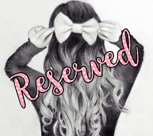 Reserved for Elissa ONLY